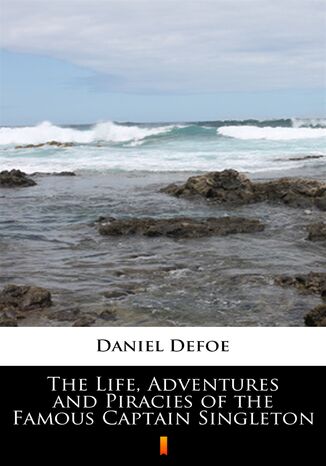 The Life, Adventures and Piracies of the Famous Captain Singleton Daniel Defoe - okadka ebooka