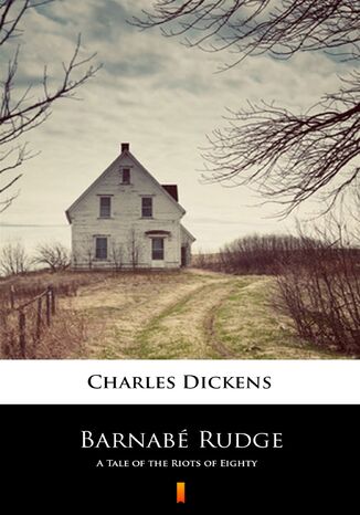 Barnaby Rudge. A Tale of the Riots of Eighty Charles Dickens - okadka ebooka