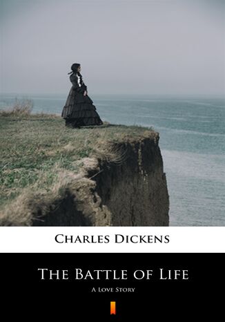 The Battle of Life. A Love Story Charles Dickens - okadka ebooka