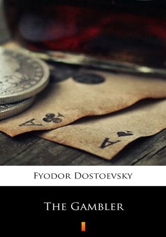 The Gambler Fyodor Mikhailovich Dostoevsky - okadka ebooka