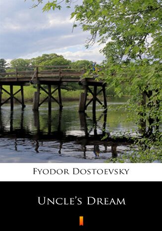 Uncles Dream Fyodor Mikhailovich Dostoevsky - okadka audiobooks CD