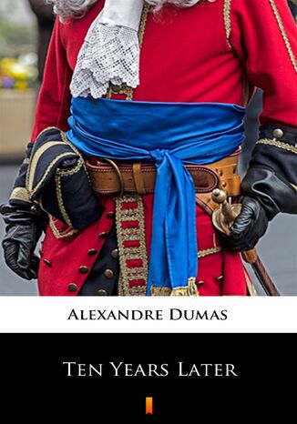 Ten Years Later Alexandre Dumas - okadka ebooka