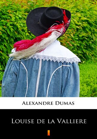 Louise de la Valliere Alexandre Dumas - okadka ebooka