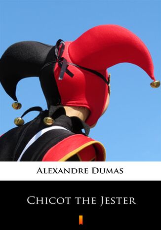 Chicot the Jester Alexandre Dumas - okadka ebooka