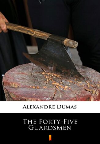 The Forty-Five Guardsmen Alexandre Dumas - okadka ebooka