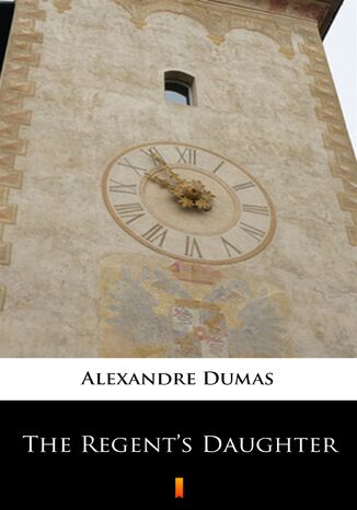 The Regents Daughter Alexandre Dumas - okadka ebooka