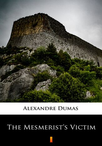 The Mesmerists Victim Alexandre Dumas - okadka ebooka