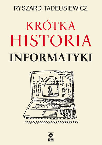 Krotka Historia Informatyki Ebook Ryszard Tadeusiewicz Ksiegarnia Informatyczna Helion Pl