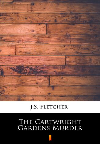 The Cartwright Gardens Murder J.S. Fletcher - okadka audiobooka MP3