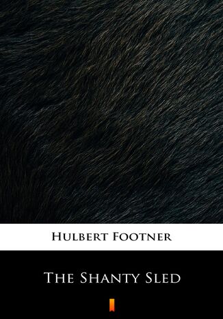 The Shanty Sled Hulbert Footner - okadka audiobooks CD