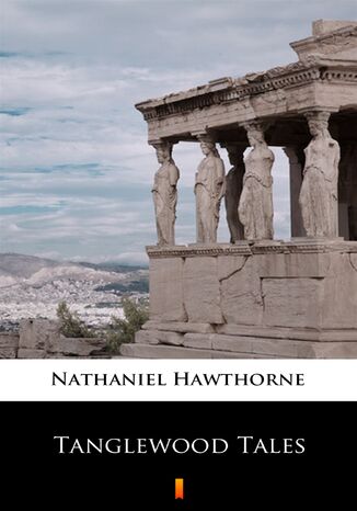 Tanglewood Tales Nathaniel Hawthorne - okadka audiobooka MP3