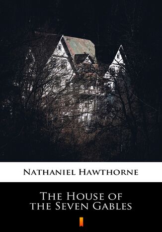 The House of the Seven Gables Nathaniel Hawthorne - okadka ebooka
