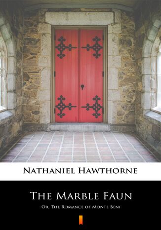 The Marble Faun. Or, The Romance of Monte Beni Nathaniel Hawthorne - okadka audiobooka MP3