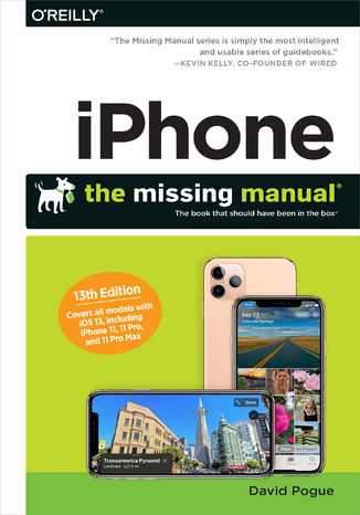 Okładka:iPhone: The Missing Manual. The Book That Should Have Been in the Box. 13th Edition 