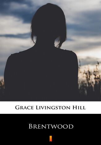 Brentwood Grace Livingston Hill - okadka ebooka