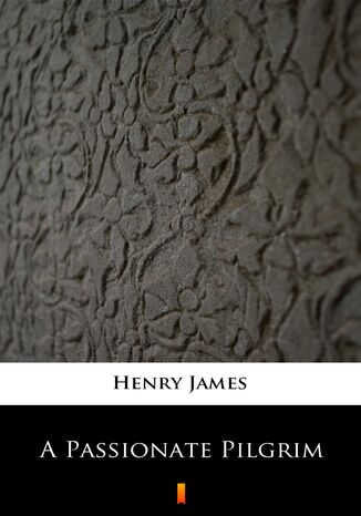 A Passionate Pilgrim Henry James - okadka ebooka