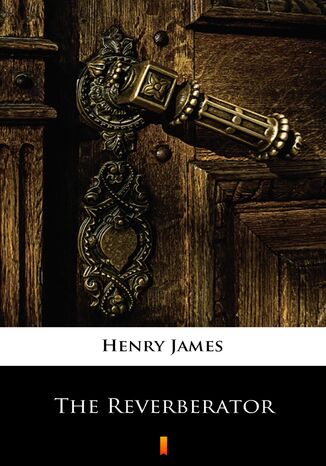 The Reverberator Henry James - okadka audiobooks CD