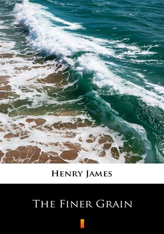 The Finer Grain Henry James - okadka ebooka