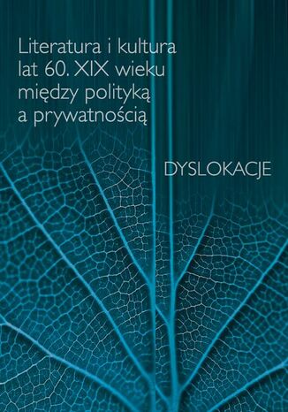 Literatura i kultura lat 60. XIX wieku między polityką a prywatnością