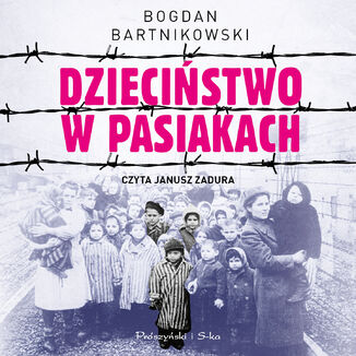 Dziecistwo w pasiakach Bogdan Bartnikowski - okadka audiobooka MP3