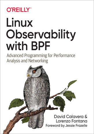 Okładka książki/ebooka Linux Observability with BPF. Advanced Programming for Performance Analysis and Networking