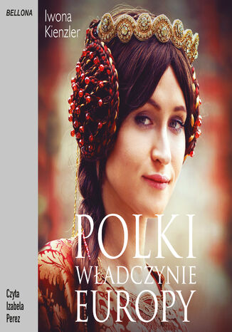 Polki  władczynie Europy Iwona Kienzler - okładka audiobooka MP3
