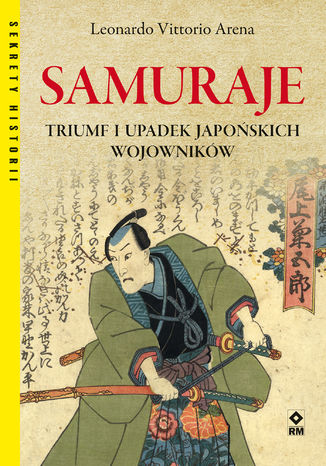 Okładka:Samuraje. Triumf i upadek japońskich wojowników 