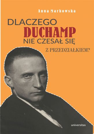 Dlaczego Duchamp nie czesa si z przedziakiem? Anna Markowska - okadka audiobooks CD