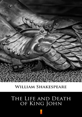 The Life and Death of King John William Shakespeare - okadka ebooka