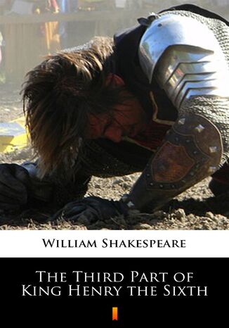 The Third Part of King Henry the Sixth William Shakespeare - okadka ebooka