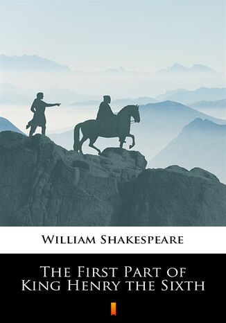 The First Part of King Henry the Sixth William Shakespeare - okadka audiobooka MP3