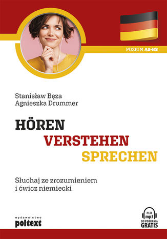Hören - Verstehen - Sprechen. Słuchaj ze zrozumieniem i ćwicz niemiecki Stanisław Bęza, Agnieszka Drummer - okładka audiobooka MP3