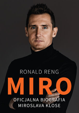 Miro. Oficjalna biografia Miroslava Klose Ronald Reng - okadka ebooka