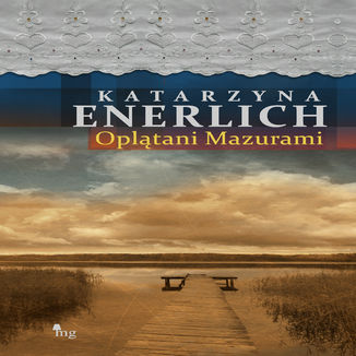 Oplątani Mazurami Katarzyna Enerlich - okładka ebooka