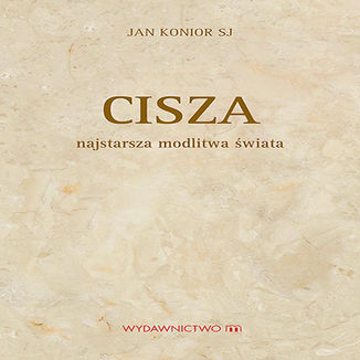 Okładka: Cisza. Najstarsza modlitwa świata