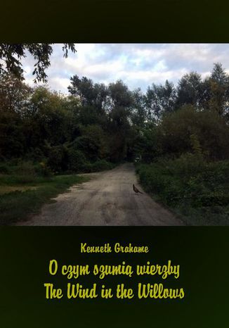 Okładka książki/ebooka O czym szumią wierzby. The Wind in the Willows