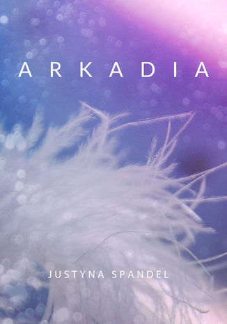 Arkadia Justyna Spandel - okadka ebooka