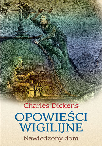 Opowieci wigilijne: Nawiedzony dom Charles Dickens - okadka ebooka
