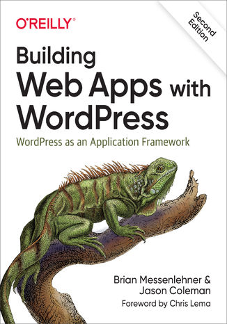 Building Web Apps with WordPress. WordPress as an Application Framework. 2nd Edition Brian Messenlehner, Jason Coleman - okadka ebooka