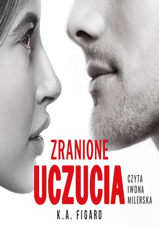 Zranione uczucia K.A. Figaro - okadka ksiki