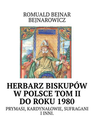 Herbarz biskupów w Polsce: tom II (do roku 1980)
