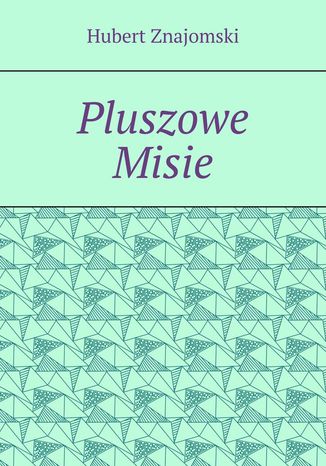 Pluszowe Misie Hubert Znajomski - okadka ebooka