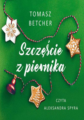 Szczcie z piernika Tomasz Betcher - okadka audiobooks CD