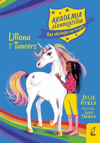Akademia Jednorożców. Liliana i Tancerz
