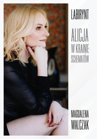 Labirynt Alicja w Krainie Schematw Magdalena Walczak - okadka audiobooka MP3