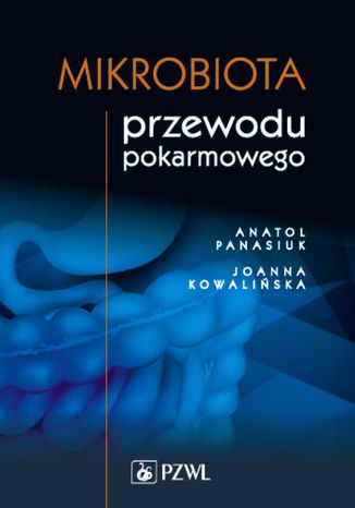 Mikrobiota przewodu pokarmowego Anatol Panasiuk, Joanna Kowaliska - okadka ebooka