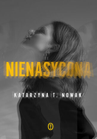Nienasycona Katarzyna T. Nowak - okadka ebooka