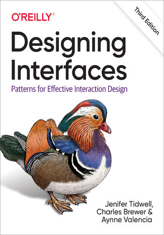 Designing Interfaces. Patterns for Effective Interaction Design. 3rd Edition Jenifer Tidwell, Charles Brewer, Aynne Valencia - okładka książki
