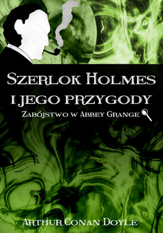 Okładka książki/ebooka Szerlok Holmes i jego przygody. Zabójstwo w Abbey Grange
