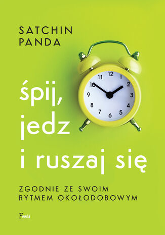 Śpij, jedz i ruszaj się zgodnie ze swoim rytmem okołodobowym Satchin Panda - okładka audiobooks CD